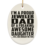 Proud Jeweler Dad Of Awesome Daughter - Oval Ornament