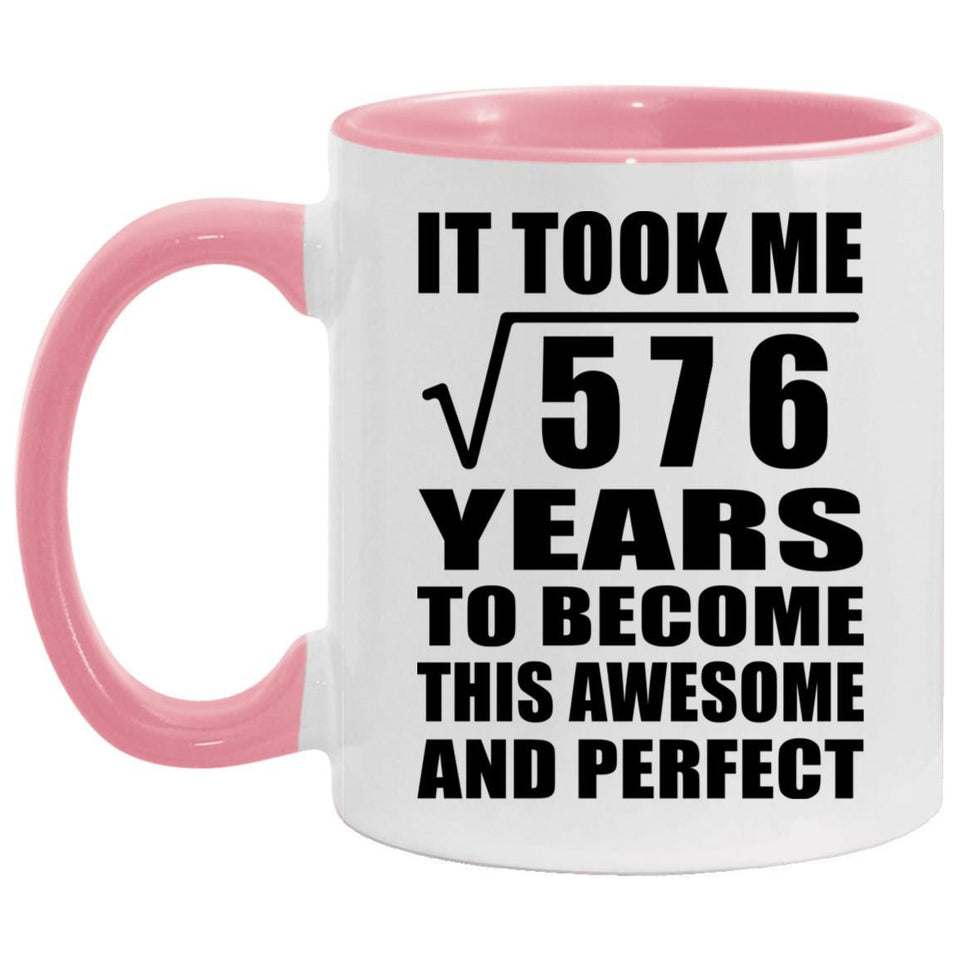 24th Birthday Took Square Root of 576 Years To Awesome - 11oz Accent Mug Pink