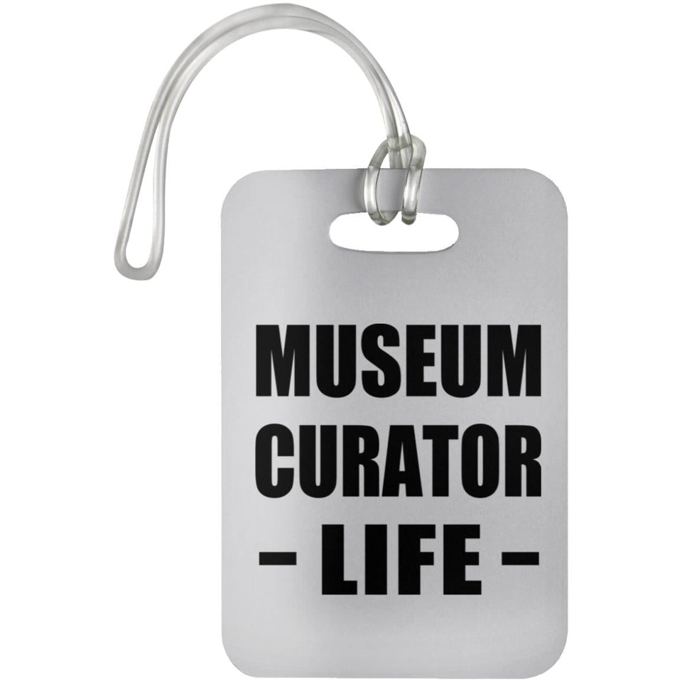 Museum Curator Life - Luggage Bag Tag