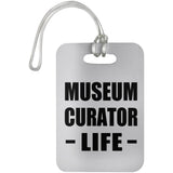 Museum Curator Life - Luggage Bag Tag