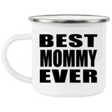 Best Mommy Ever - 12oz Camping Mug