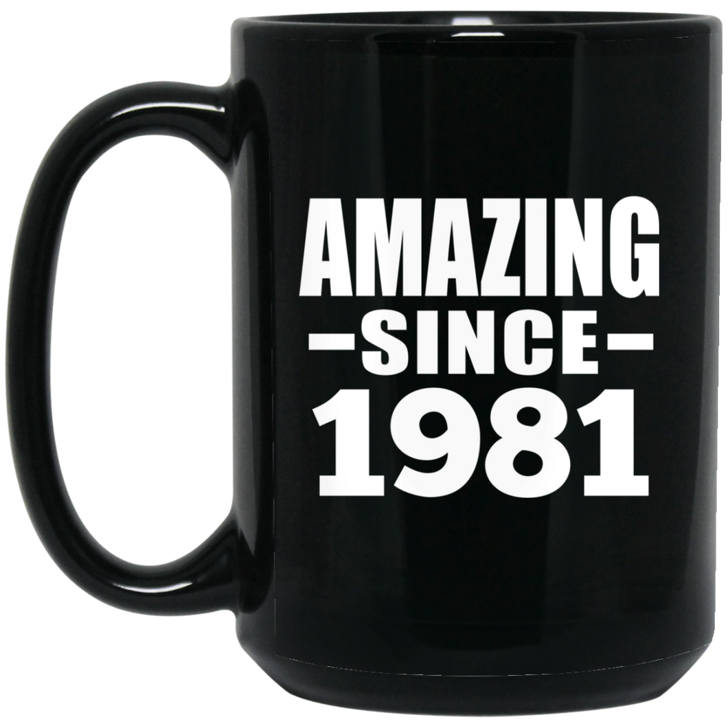 43rd Birthday Amazing Since 1981 - 15 Oz Coffee Mug Black