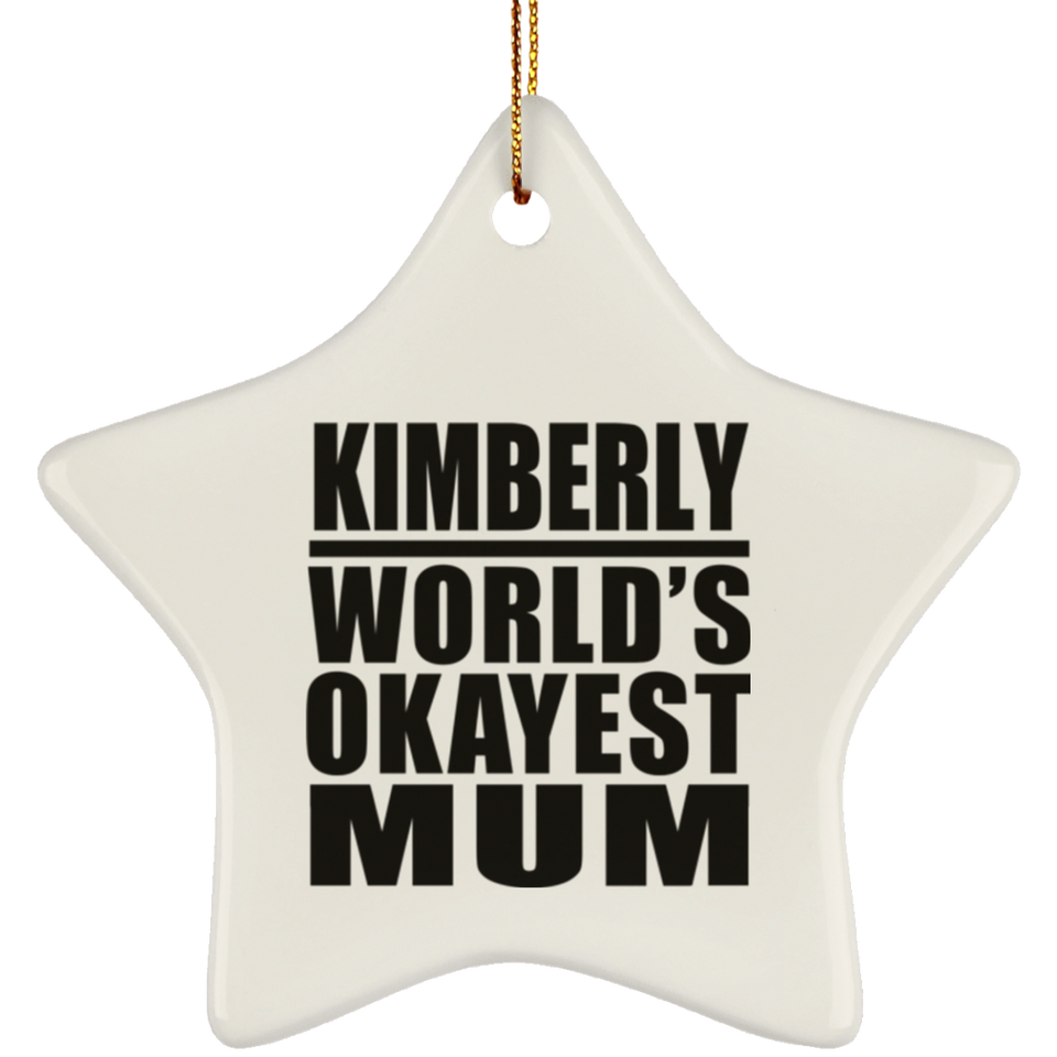Kimberly World's Okayest Mum - Star Ornament