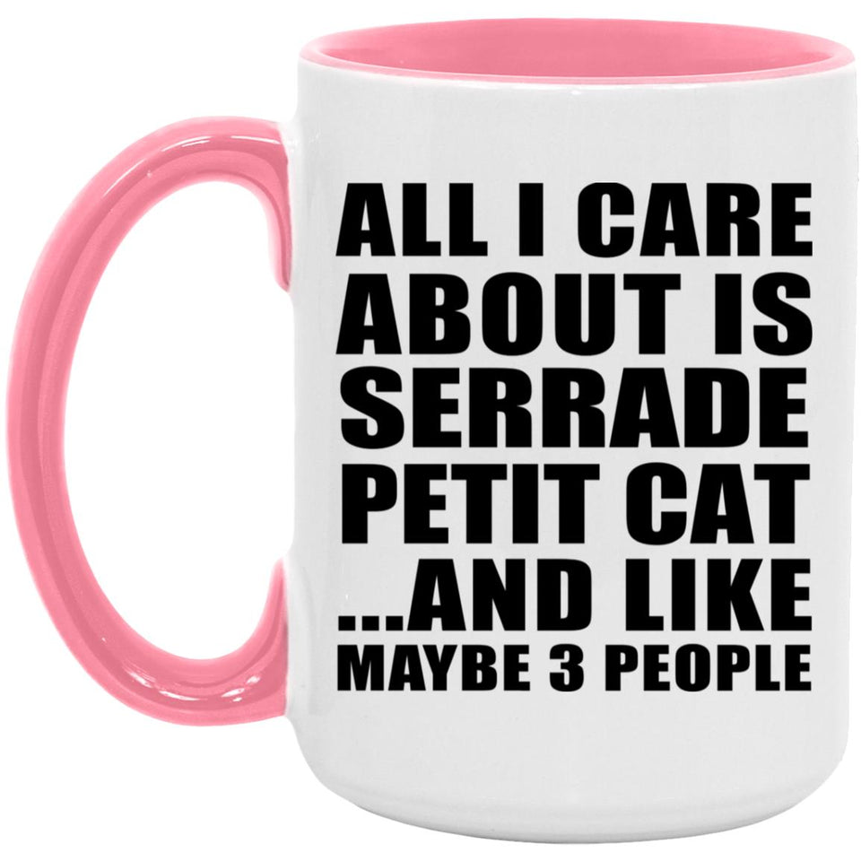 All I Care About Is Serrade Petit Cat - 15oz Accent Mug Pink