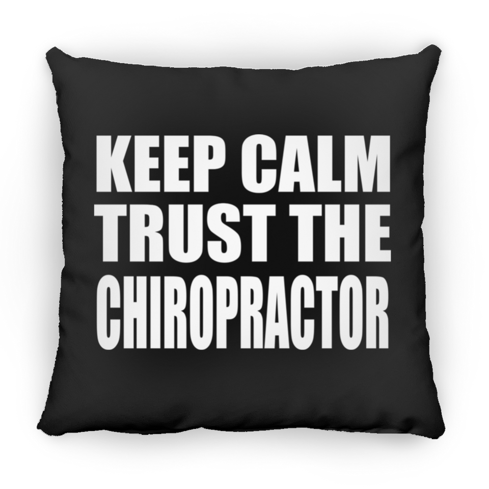 Keep Calm and Trust The Chiropractor - Throw Pillow Black