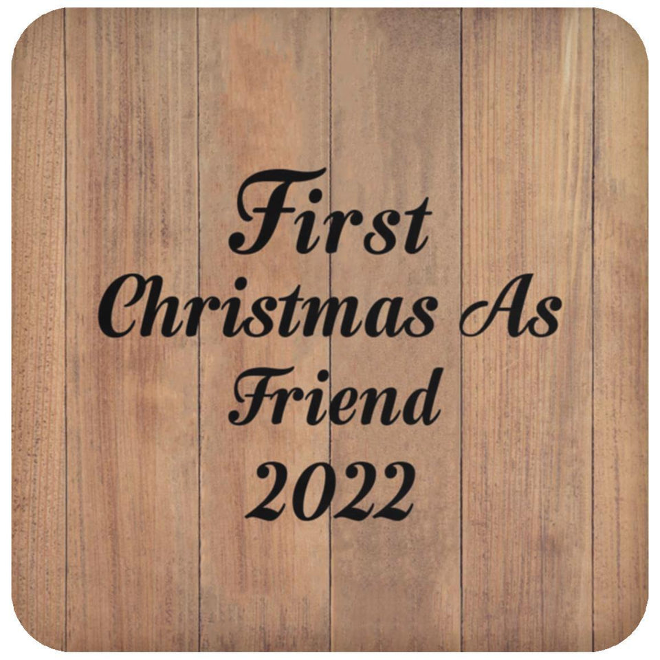 First Christmas As Friend 2022 - Drink Coaster C