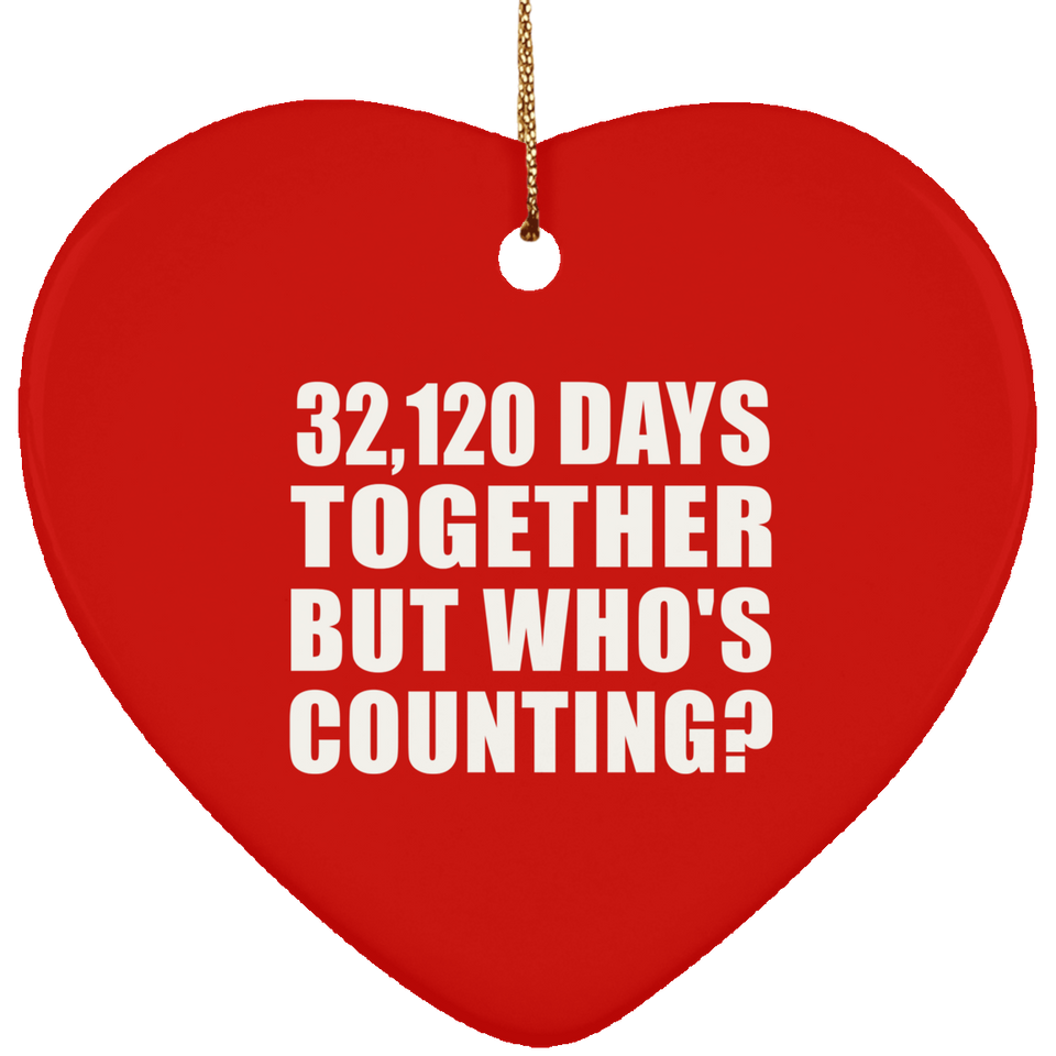 88th Anniversary 32,120 Days Together But Who's Counting - Heart Ornament