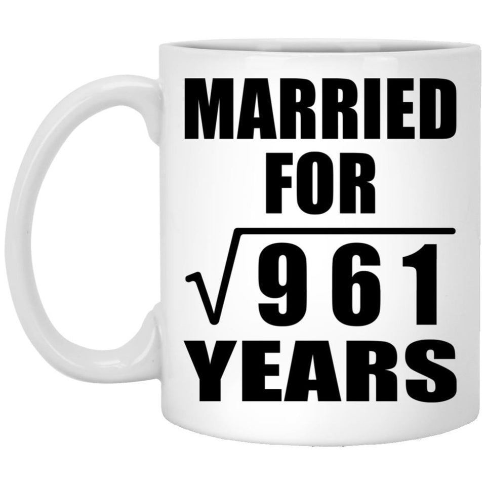 31st Anniversary Married For Square Root of 961 Years - 11oz Coffee Mug