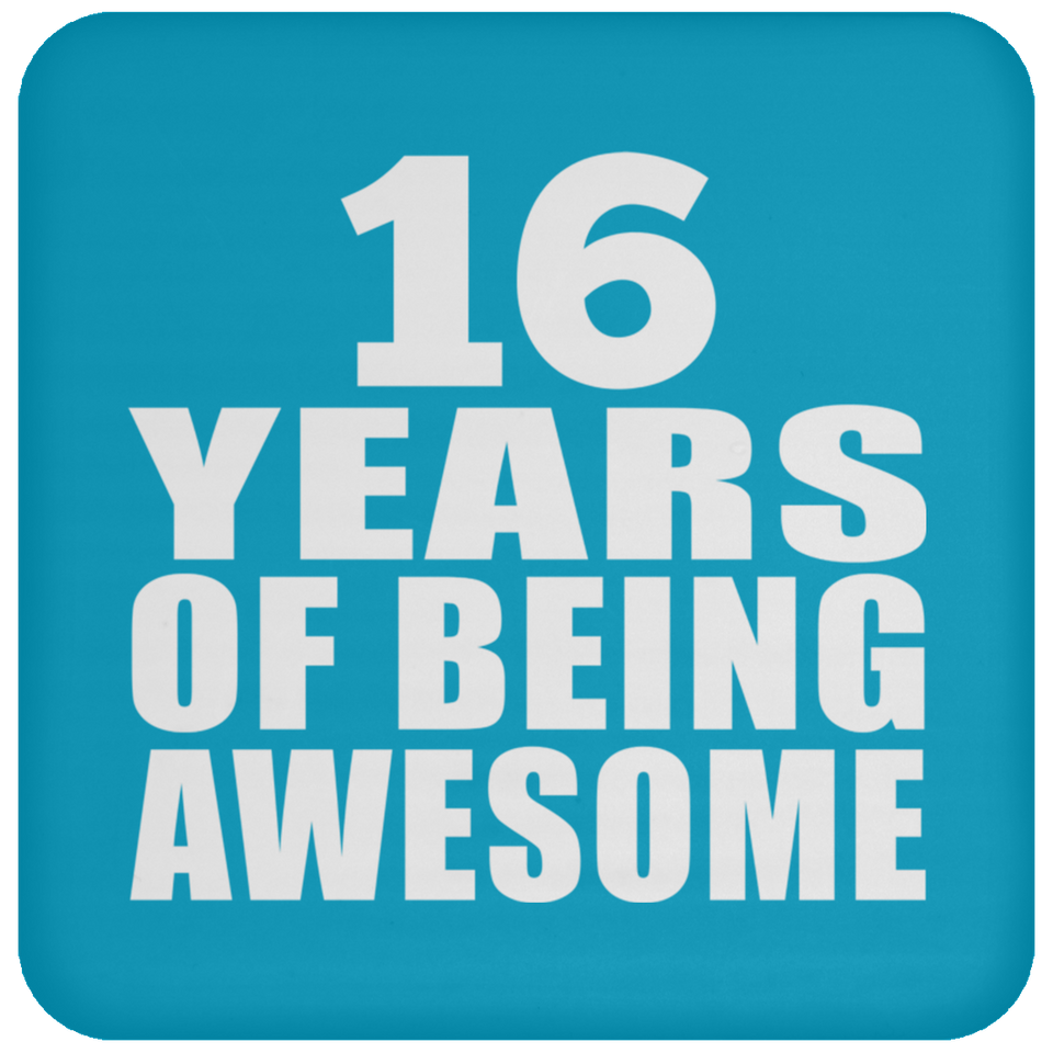 16th Birthday 16 Years Of Being Awesome - Drink Coaster