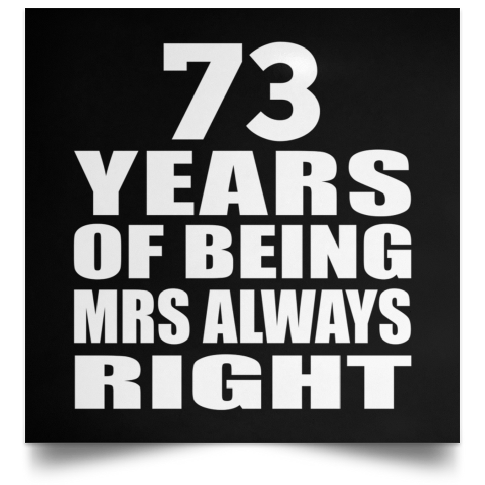 73rd Anniversary 73 Years of Being Mrs Always Right - Poster Square