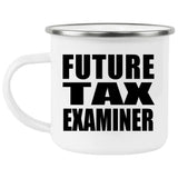 Future Tax Examiner - 12oz Camping Mug