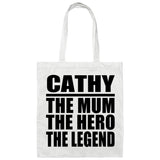 Cathy The Mum The Hero The Legend - Tote Bag White