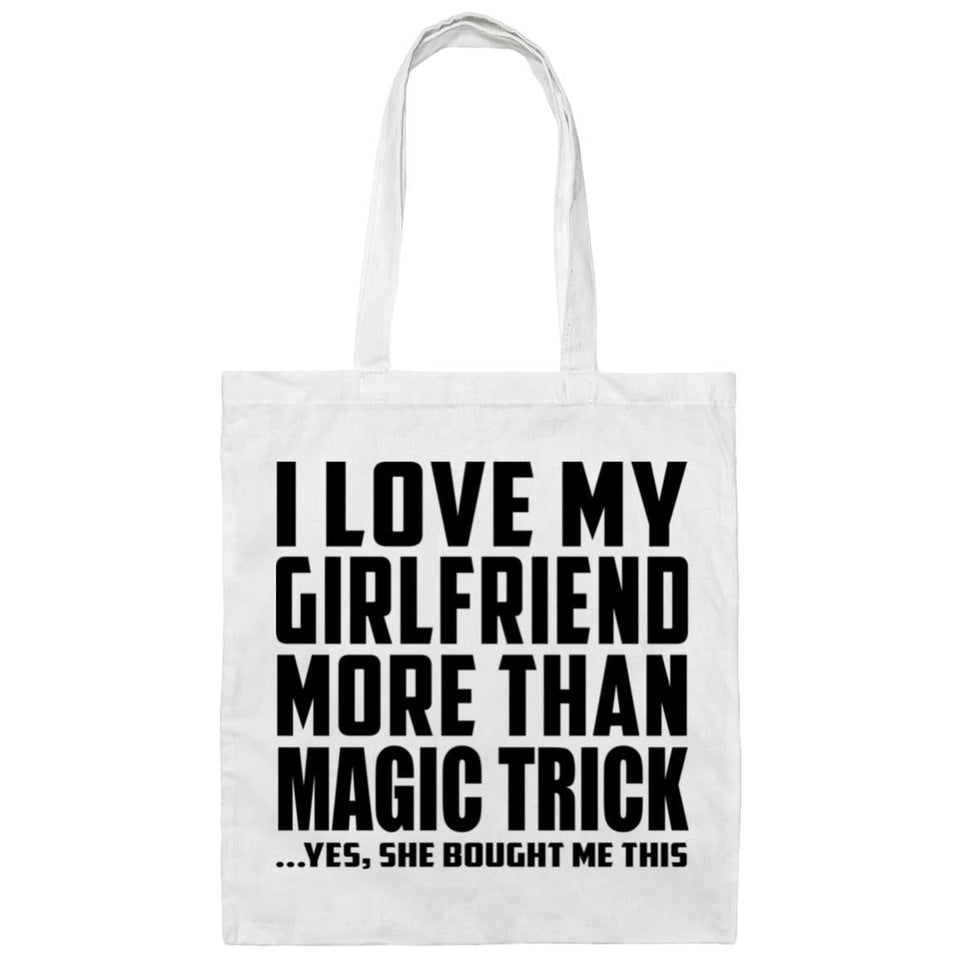 I Love My Girlfriend More Than Magic Trick - Tote Bag White