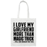 I Love My Girlfriend More Than Magic Trick - Tote Bag White