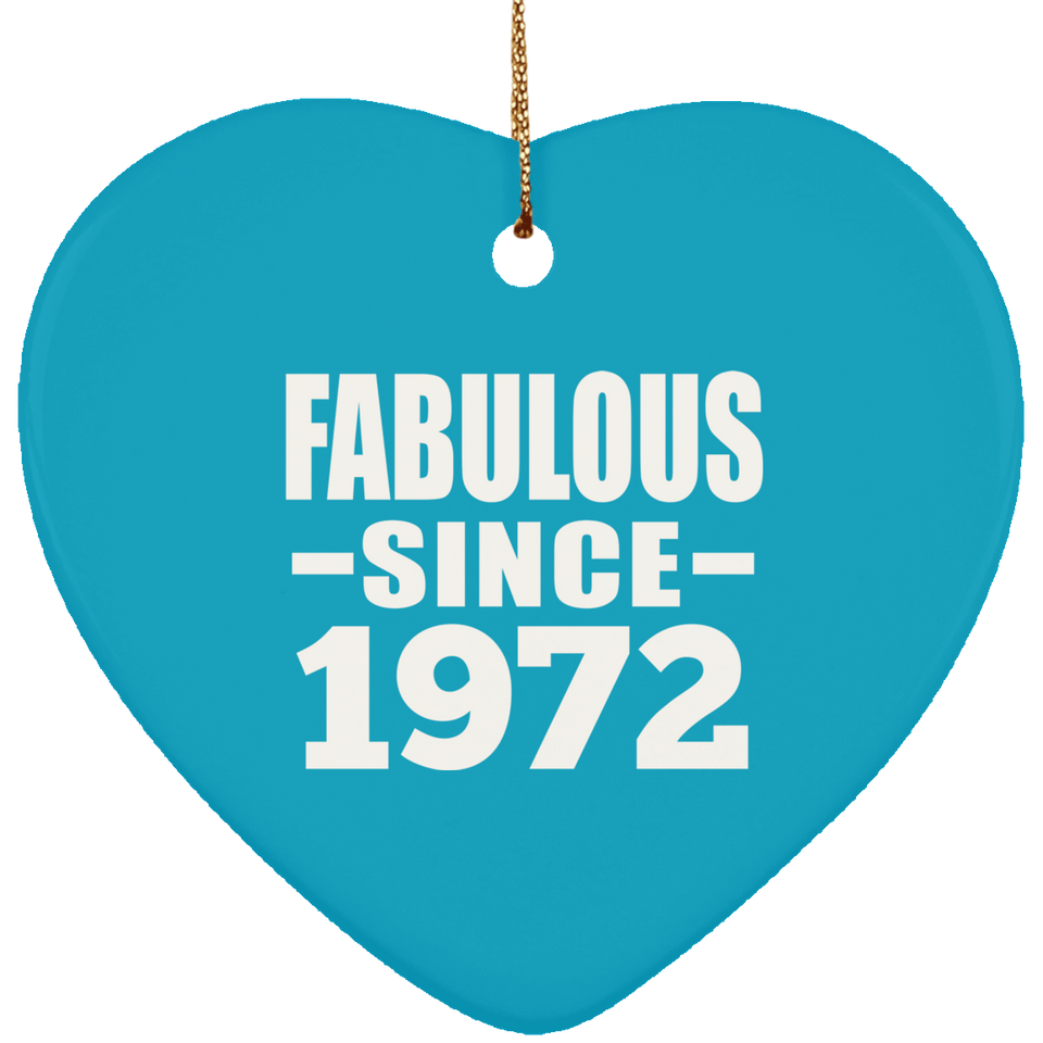 52nd Birthday Fabulous Since 1972 - Heart Ornament
