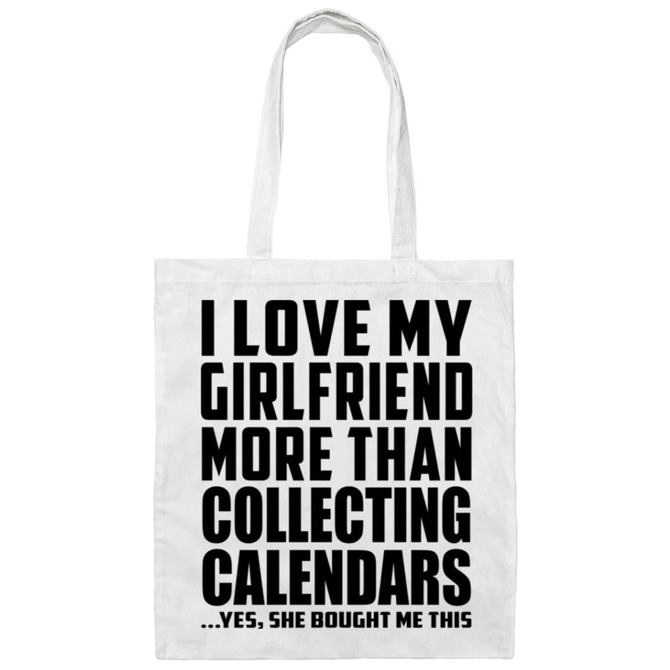 I Love My Girlfriend More Than Collecting Calendars - Tote Bag White