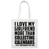 I Love My Girlfriend More Than Collecting Calendars - Tote Bag White