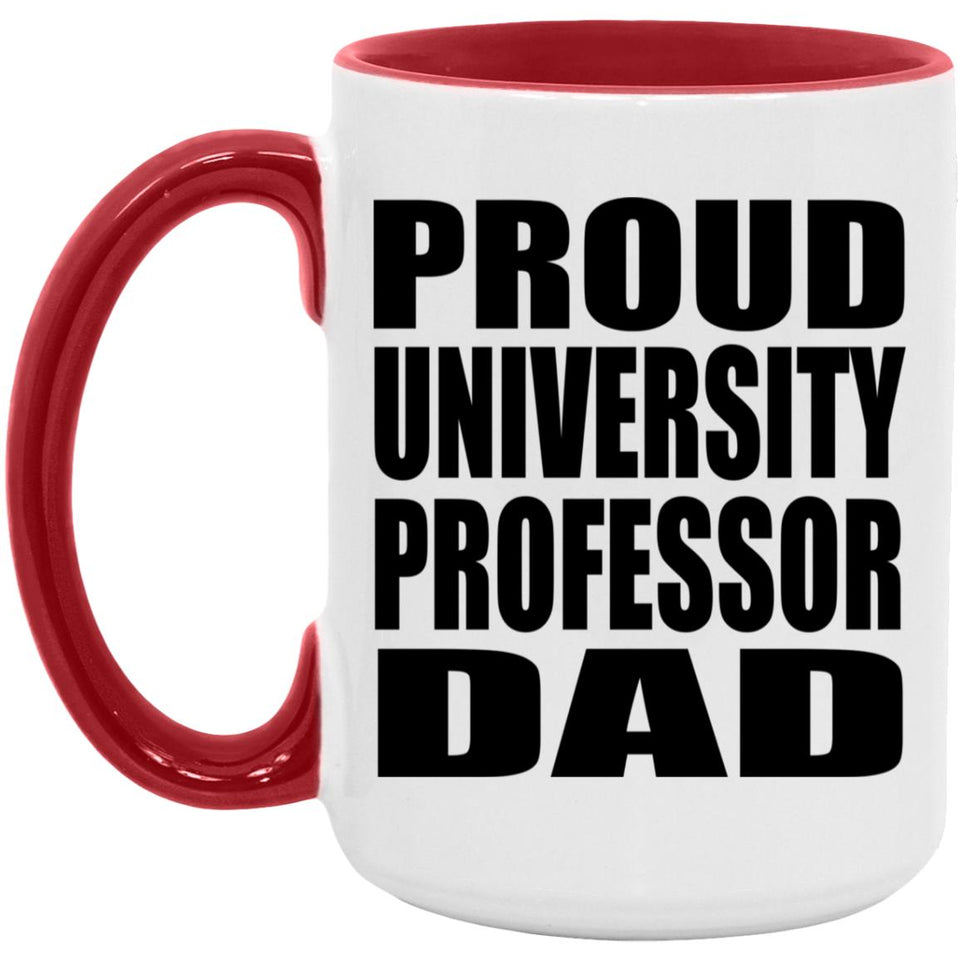 Proud University Professor Dad - 15oz Accent Mug Red