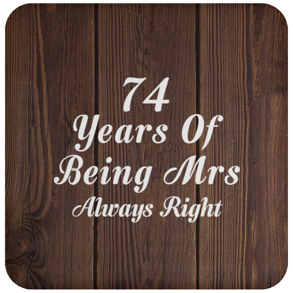 74th Anniversary 74 Years Of Being Mrs Always Right - Drink Coaster D