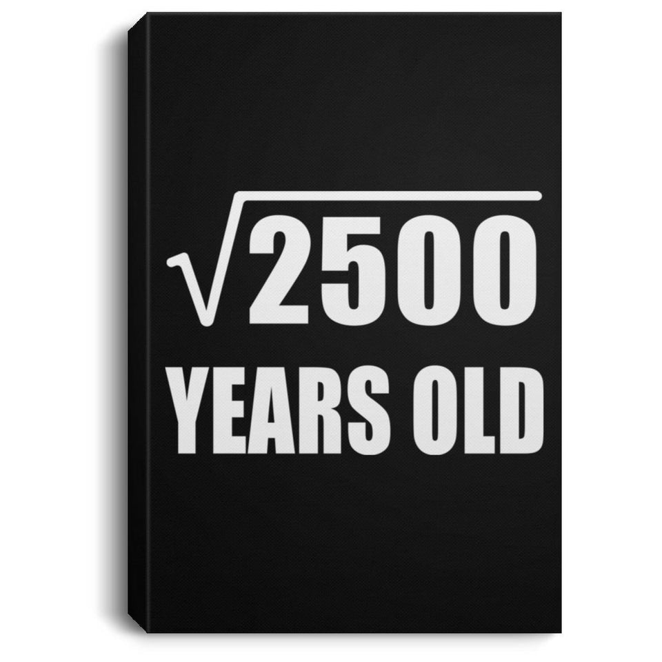 50th Birthday Square Root of 2500 Years Old - Canvas Portrait