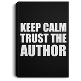 Keep Calm and Trust The Author - Canvas Portrait