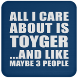 All I Care About Is Toyger - Drink Coaster