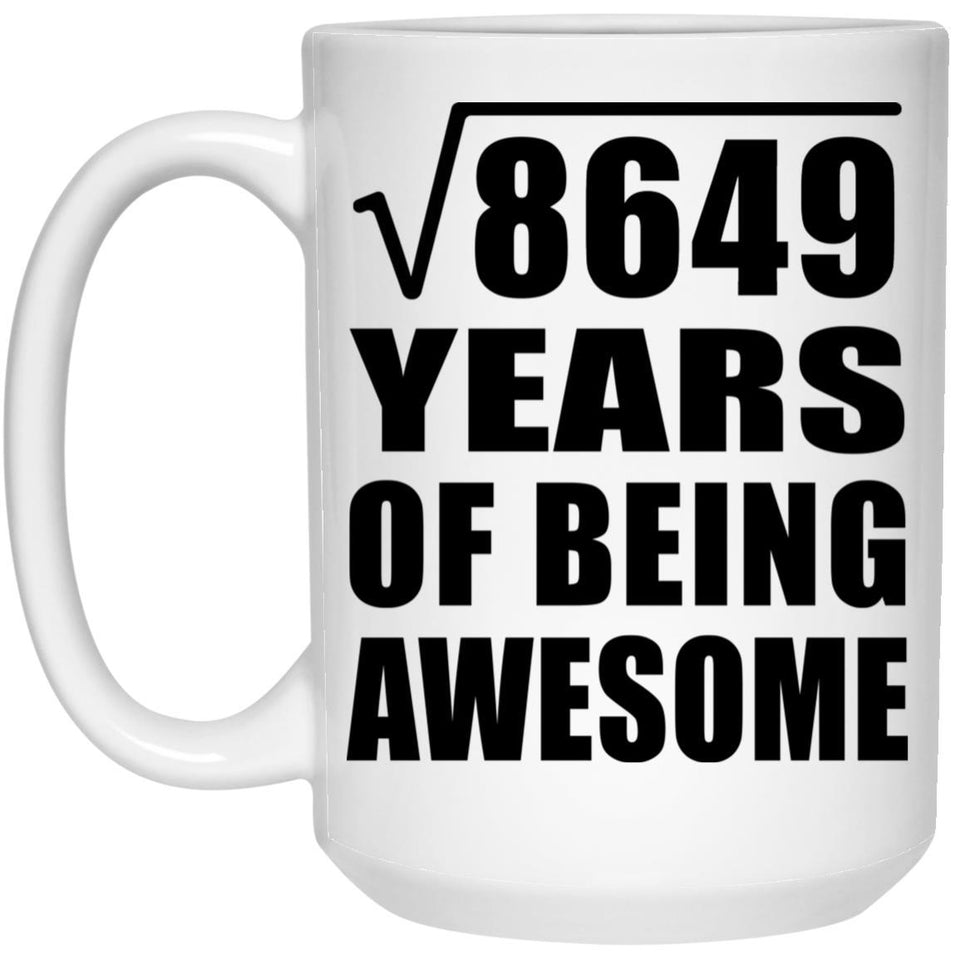 93rd Birthday Square Root of 8649 Years of Being Awesome - 15oz Coffee Mug