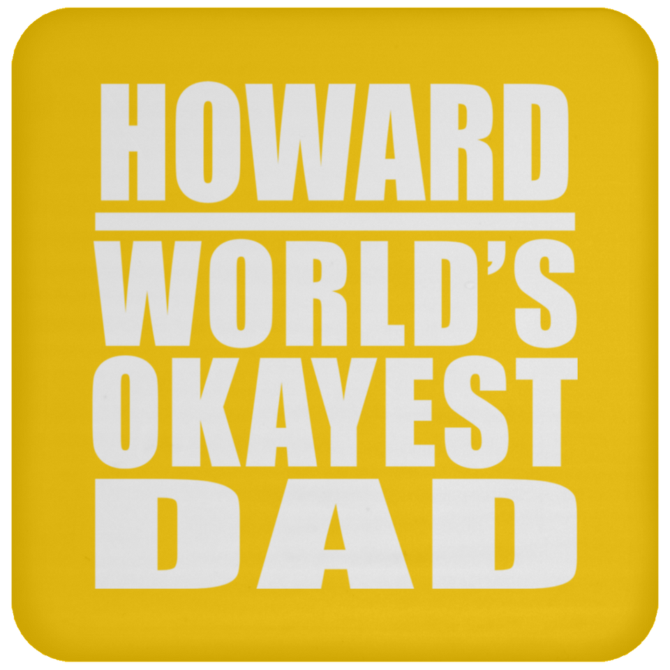 Howard World's Okayest Dad - Drink Coaster