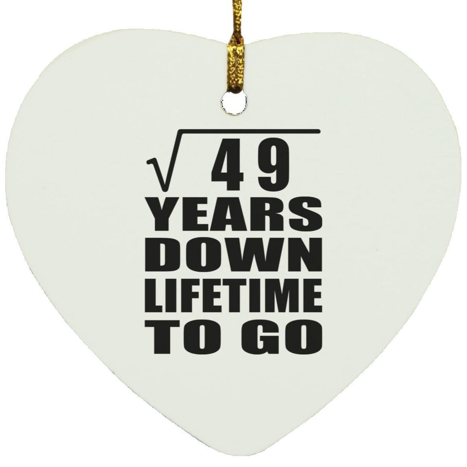 7th Anniversary Square Root of 49 Years Lifetime To Go - Heart Ornament