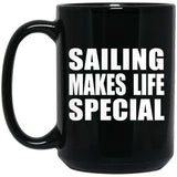 Sailing Makes Life Special - 15oz Coffee Mug Black