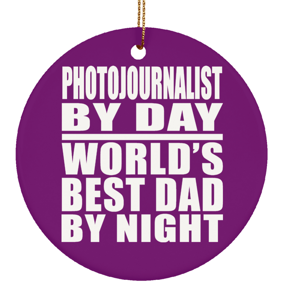 Photojournalist By Day World's Best Dad By Night - Circle Ornament