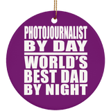 Photojournalist By Day World's Best Dad By Night - Circle Ornament