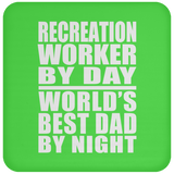Recreation Worker By Day World's Best Dad By Night - Drink Coaster
