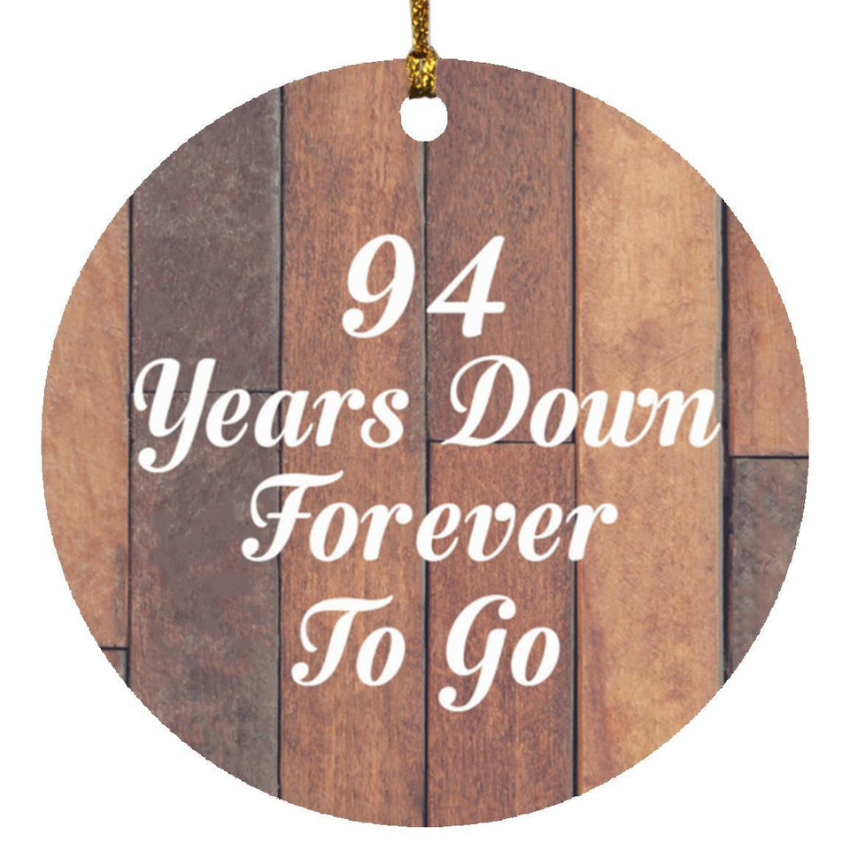 94th Anniversary 94 Years Down Forever To Go - Circle Ornament E