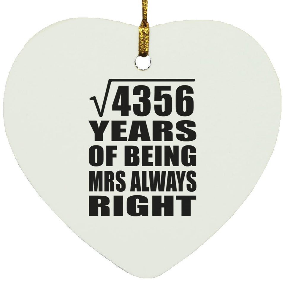 66th Anniversary Square Root of 4356 Years Mrs Always Right - Heart Ornament