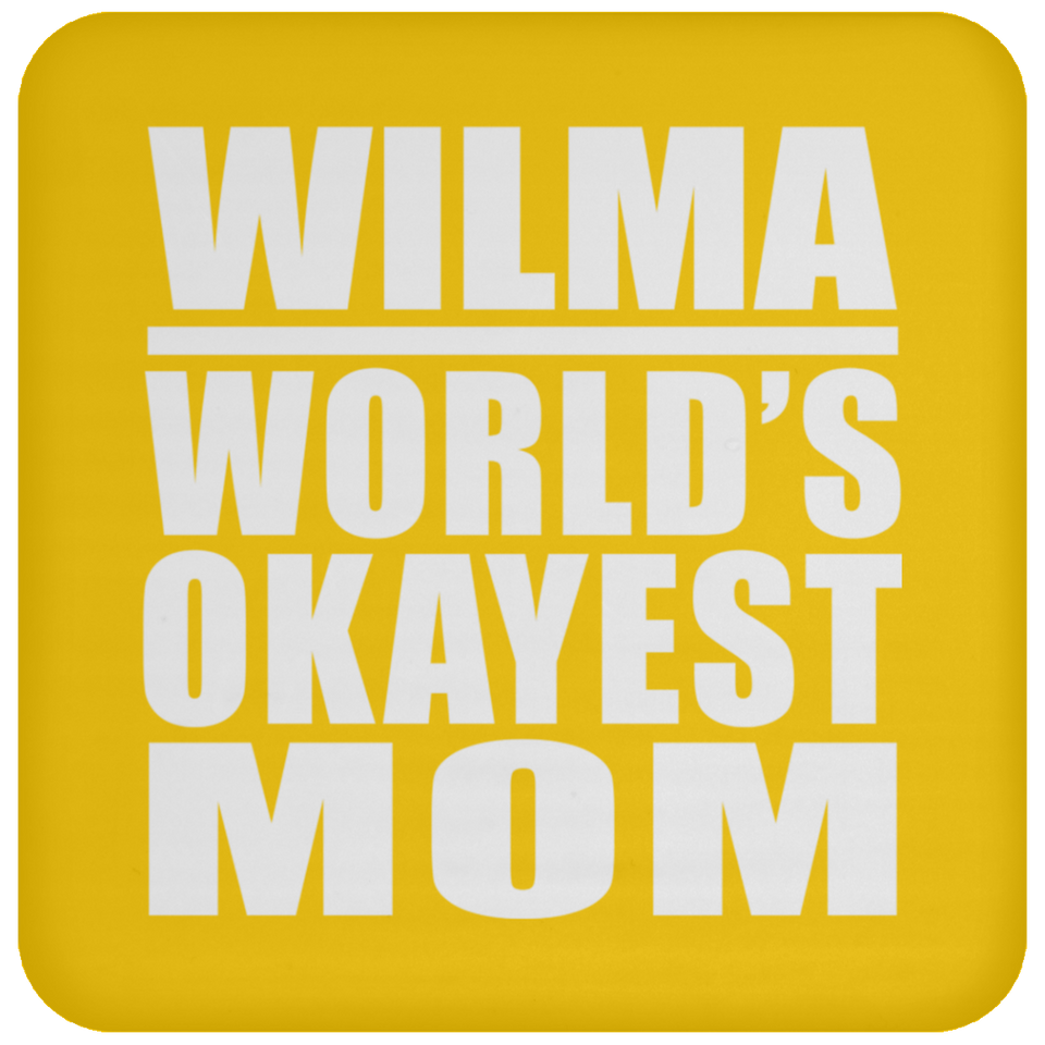 Wilma World's Okayest Mom - Drink Coaster