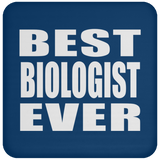 Best Biologist Ever - Coaster