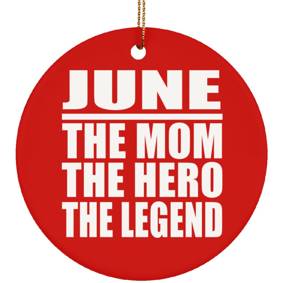 June The Mom The Hero The Legend - Circle Ornament
