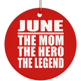June The Mom The Hero The Legend - Circle Ornament