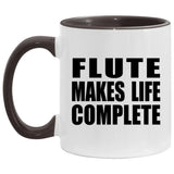 Flute Makes Life Complete - 11oz Accent Mug Black