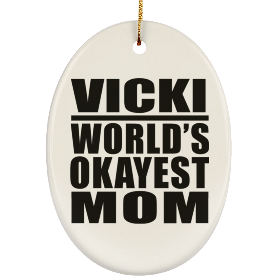 Vicki World's Okayest Mom - Oval Ornament