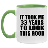 33rd Birthday Took Me 33 Years To Look This Good - 11oz Accent Mug Green