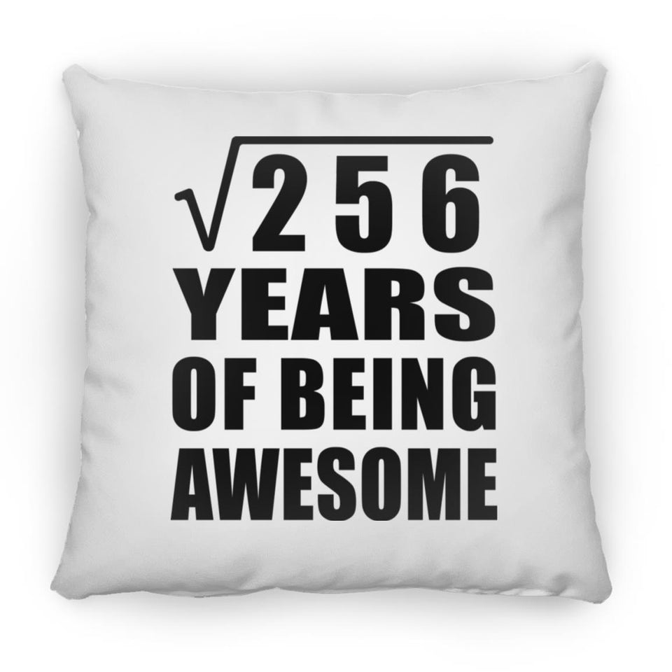 16th Birthday Square Root of 256 Years of Being Awesome - Throw Pillow