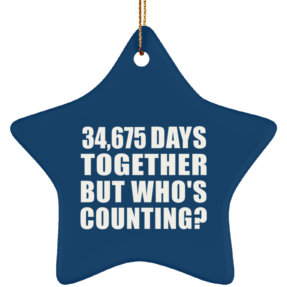 95th Anniversary 34,675 Days Together But Who's Counting - Star Ornament