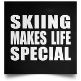Skiing Makes Life Special - Poster Square