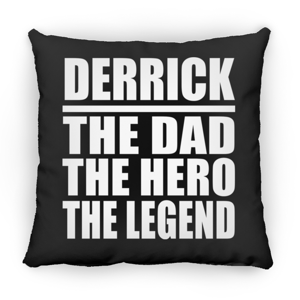 Derrick The Dad The Hero The Legend - Throw Pillow Black