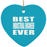 Best Industrial Engineer Ever - Heart Ornament