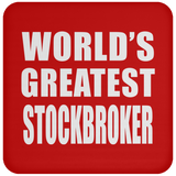World's Greatest Stockbroker - Drink Coaster
