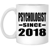 Psychologist Since 2018 - 11 Oz Coffee Mug