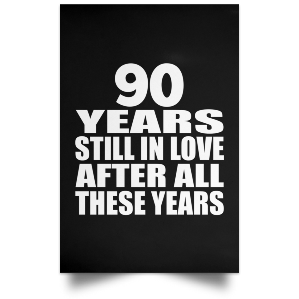 90th Anniversary 90 Years Still In Love After These Years - Poster Portrait